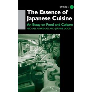 Ashkenazi, Michael The Essence of Japanese Cuisine: An Essay on Food and Culture Ashkenazi, Michael The Essence of Japanese Cuisine: An Essay on Food and Culture