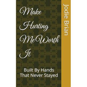 Brian, Jodie Make Hurting Me Worth It: Built By Hands That Never Stayed Brian, Jodie Make Hurting Me Worth It: Built By Hands That Never Stayed