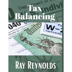 Reynolds, Ray TAX BALANCING (The Financial Series) Reynolds, Ray TAX BALANCING (The Financial Series)