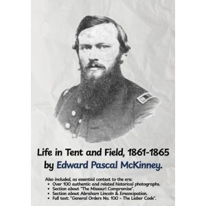 Darby, Hyperion Life in Tent and Field, 1861-1865 by Edward Pascal McKinney.: A soldier's life, illustrated Darby, Hyperion Life in Tent and Field, 1861-1865 by Edward Pascal McKinney.: A soldier's life, illustrated