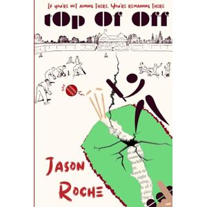 Roche, Jason Top Of Off: If you’re not aiming there, you’re remaining there Roche, Jason Top Of Off: If you’re not aiming there, you’re remaining there