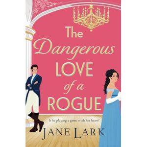 Lark, Jane Dangerous Love of a Rogue: An addictively passionate Regency romance perfect for fans of Beverley Watts, Eloisa James and Bridgerton (The Marlow Family Secrets, 1) Lark, Jane Dangerous Love of a Rogue: An addictively passionate Regency romance perfect for fans of Beverley Watts, Eloisa James and Bridgerton (The Marlow Family Secrets, 1)