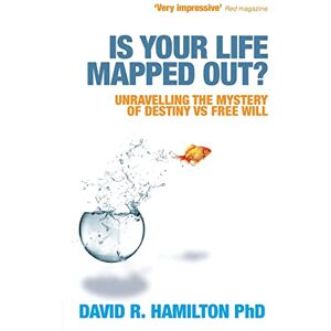 Hamilton, David R. Is Your Life Mapped Out?: Unravelling the Mystery of Destiny vs. Free Will Hamilton, David R. Is Your Life Mapped Out?: Unravelling the Mystery of Destiny vs. Free Will