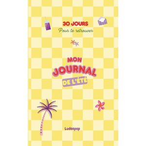 Ludeepop Mon journal de l’été: 30 jours pour te retrouver Ludeepop Mon journal de l’été: 30 jours pour te retrouver