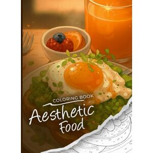 Piromallo, Sara Aesthetic Food – Coloring Book: Libro da colorare sul cibo · Food Coloring Book · Livre de coloriage sur la nourriture · Malbuch über Essen · Libro ... de comida · Livro para colorir de comida Piromallo, Sara Aesthetic Food – Coloring Book: Libro da colorare sul cibo · Food Coloring Book · Livre de coloriage sur la nourriture · Malbuch über Essen · Libro ... de comida · Livro para colorir de comida