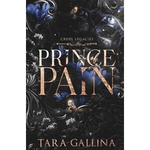 Gallina, Tara Prince of Pain: Enemies-to-lovers, billionaire romance with some bullying, a hint of darkness, and a Cinderella twist. (Cruel Legacies) Gallina, Tara Prince of Pain: Enemies-to-lovers, billionaire romance with some bullying, a hint of darkness, and a Cinderella twist. (Cruel Legacies)