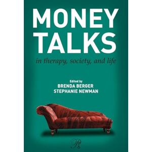 Money Talks: in Therapy, Society, and Life (Psychoanalysis in a New Key Book Series) Money Talks: in Therapy, Society, and Life (Psychoanalysis in a New Key Book Series)