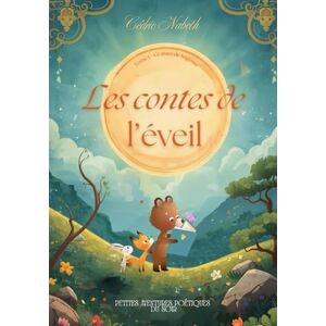 Nabeth, Cédric Les contes de l'éveil tome 1 : graines de sagesse: Des histoires poétiques et bienveillantes pour aider les enfants à comprendre leurs émotions et à retrouver le calme intérieur. Nabeth, Cédric Les contes de l'éveil tome 1 : graines de sagesse: Des histoires poétiques et bienveillantes pour aider les enfants à comprendre leurs émotions et à retrouver le calme intérieur.