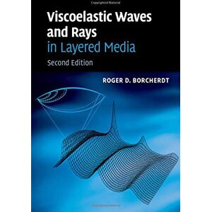 Cambridge University Press Viscoelastic Waves and Rays in Layered Media Cambridge University Press Viscoelastic Waves and Rays in Layered Media