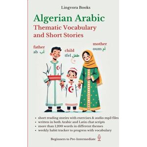 Allazov, Elvin Algerian Arabic: Thematic Vocabulary and Short Texts for Reading (with mp3 audio files): Master the Words and Reading for Confident Communication ... Vocabulary, Stories, Real-Life Conversations) Allazov, Elvin Algerian Arabic: Thematic Vocabulary and Short Texts for Reading (with mp3 audio files): Master the Words and Reading for Confident Communication ... Vocabulary, Stories, Real-Life Conversations)