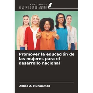 Muhammad, Abbas A. Promover la educación de las mujeres para el desarrollo nacional Muhammad, Abbas A. Promover la educación de las mujeres para el desarrollo nacional