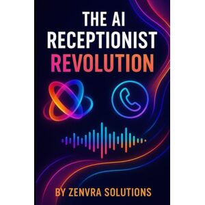 K, A The AI Receptionist Revolution: How Smart Businesses Use AI to Save Time, Capture Every Lead, and Grow on Autopilot K, A The AI Receptionist Revolution: How Smart Businesses Use AI to Save Time, Capture Every Lead, and Grow on Autopilot