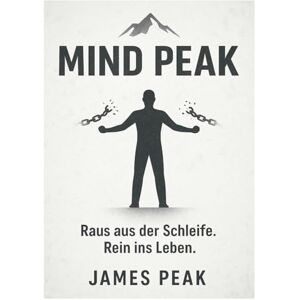 Peak, James Raus aus der Schleife. Rein ins Leben. Peak, James Raus aus der Schleife. Rein ins Leben.