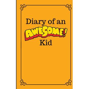 Creative Labs Diary of an Awesome Kid: 100 Pages Ruled Children's Creative Draw and Write Journal Notebook (7 x 10 inches) Orange Jello (Diary of an Awesome Kid Journals) Creative Labs Diary of an Awesome Kid: 100 Pages Ruled Children's Creative Draw and Write Journal Notebook (7 x 10 inches) Orange Jello (Diary of an Awesome Kid Journals)