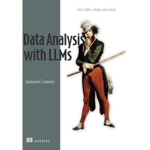 Trummer, Immanuel LLMs in Action: Text, Tables, Images and Sound Trummer, Immanuel LLMs in Action: Text, Tables, Images and Sound