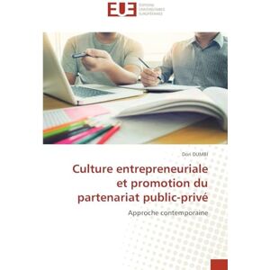 DUMBI, Dori Culture entrepreneuriale et promotion du partenariat public-privé: Approche contemporaine DUMBI, Dori Culture entrepreneuriale et promotion du partenariat public-privé: Approche contemporaine