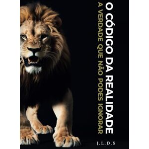 S, J L D O CÓDIGO DA REALIDADE A VERDADE QUE NÃO PODES IGNORAR: "Os sinais estão por toda parte. Você está pronto para a verdade que mudará tudo?" — "E ... e a verdade vos libertará." (João 8:32) S, J L D O CÓDIGO DA REALIDADE A VERDADE QUE NÃO PODES IGNORAR: "Os sinais estão por toda parte. Você está pronto para a verdade que mudará tudo?" — "E ... e a verdade vos libertará." (João 8:32)