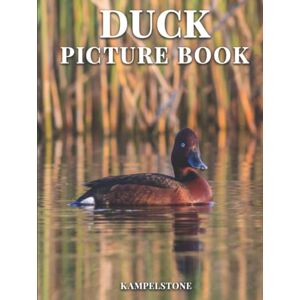 Kampelstone Duck Picture Book: 100 Cute Images of Ducklings and Ducks Perfect Gift or Hardcover Coffee Table Book Kampelstone Duck Picture Book: 100 Cute Images of Ducklings and Ducks Perfect Gift or Hardcover Coffee Table Book
