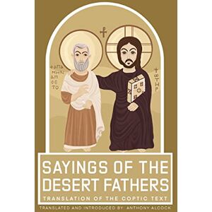 Sayings of the Desert Fathers: Translation of the coptic text Sayings of the Desert Fathers: Translation of the coptic text