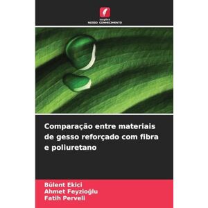 Ekici, Bülent Comparação entre materiais de gesso reforçado com fibra e poliuretano Ekici, Bülent Comparação entre materiais de gesso reforçado com fibra e poliuretano
