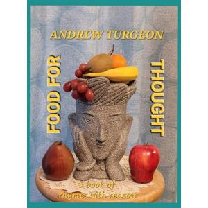 Turgeon, Andrew Food for Thought: a book of rhymes with reason Turgeon, Andrew Food for Thought: a book of rhymes with reason