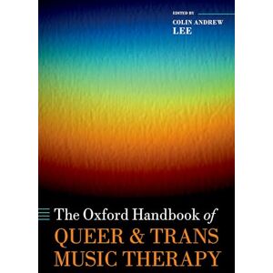 The Oxford Handbook of Queer and Trans Music Therapy The Oxford Handbook of Queer and Trans Music Therapy