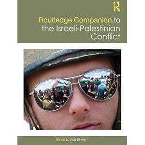 Routledge Companion to the Israeli-Palestinian Conflict Routledge Companion to the Israeli-Palestinian Conflict