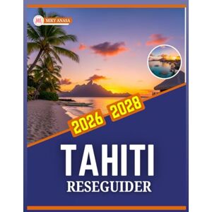 Anasa, Miky TAHITI RESEGUIDER 2026-2028 Anasa, Miky TAHITI RESEGUIDER 2026-2028