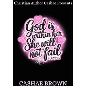 Brown, Cashae Affirmations, Poetic Praise & Biblical Knowledge Brown, Cashae Affirmations, Poetic Praise & Biblical Knowledge