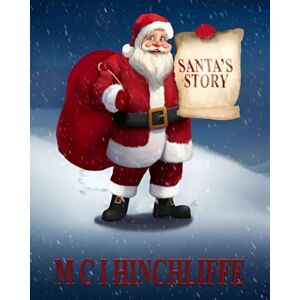 Hinchliffe, M C I Santa's Story Hinchliffe, M C I Santa's Story