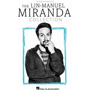 Lin-Manuel Miranda The Collection (Piano, Voice and Guitar): Piano/Vocal/Guitar Songbook Lin-Manuel Miranda The Collection (Piano, Voice and Guitar): Piano/Vocal/Guitar Songbook