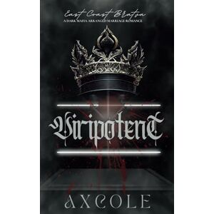 Cole, A X Viripotent: A Dark Mafia Arranged Marriage Romance: 1 (East Coast Bratva) Cole, A X Viripotent: A Dark Mafia Arranged Marriage Romance: 1 (East Coast Bratva)
