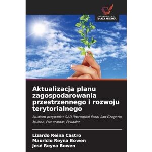 Reina Aktualizacja planu zagospodarowania przestrzennego i rozwoju terytorialnego: Studium przypadku GAD Parroquial Rural San Gregorio, Muisne, Esmeraldas, Ekwador Reina Aktualizacja planu zagospodarowania przestrzennego i rozwoju terytorialnego: Studium przypadku GAD Parroquial Rural San Gregorio, Muisne, Esmeraldas, Ekwador