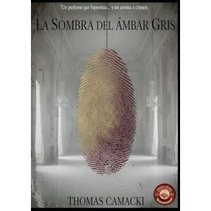Alarte Duart, Jose Maria La Sombra del Ámbar Gris Alarte Duart, Jose Maria La Sombra del Ámbar Gris