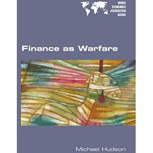 Hudson, Michael Finance as Warfare Hudson, Michael Finance as Warfare