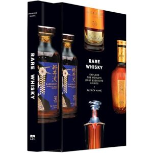 Mahé, Patrick Rare Whisky: Explore the World's Most Exquisite Spirits Mahé, Patrick Rare Whisky: Explore the World's Most Exquisite Spirits