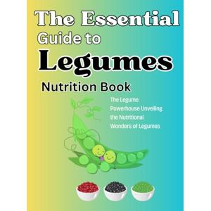 coloring, inaa dina The Essential Guide to Legumes Nutrition Book: The Legume Powerhouse Unveiling the Nutritional Wonders of Legumes coloring, inaa dina The Essential Guide to Legumes Nutrition Book: The Legume Powerhouse Unveiling the Nutritional Wonders of Legumes