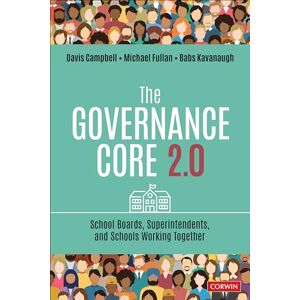 Campbell, Davis W. The Governance Core 2.0: School Boards, Superintendents, and Schools Working Together Campbell, Davis W. The Governance Core 2.0: School Boards, Superintendents, and Schools Working Together