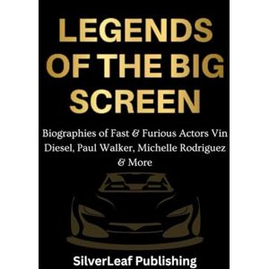 Publishing, SilverLeaf LEGENDS OF THE BIG SCREEN: Biographies of Fast & Furious Actors Vin Diesel, Paul Walker, Michelle Rodriguez, Tyrese Gibson, Jordana Brewster, and Dwayne “The Rock” Johnson Publishing, SilverLeaf LEGENDS OF THE BIG SCREEN: Biographies of Fast & Furious Actors Vin Diesel, Paul Walker, Michelle Rodriguez, Tyrese Gibson, Jordana Brewster, and Dwayne “The Rock” Johnson