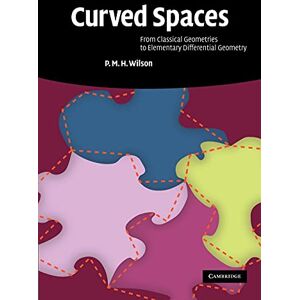 Wilson Curved Spaces: From Classical Geometries to Elementary Differential Geometry Wilson Curved Spaces: From Classical Geometries to Elementary Differential Geometry