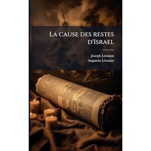 Lã(c)Mann, Joseph 1836- La cause des restes d'Israel Lã(c)Mann, Joseph 1836- La cause des restes d'Israel