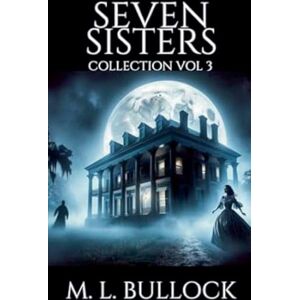 Bullock, M L Seven Sisters Collection: 3 Bullock, M L Seven Sisters Collection: 3