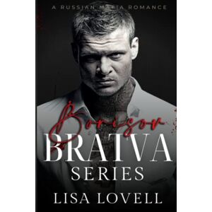 Lovell, Lisa Borisov Bratva Series: A Russian Mafia Romance Lovell, Lisa Borisov Bratva Series: A Russian Mafia Romance