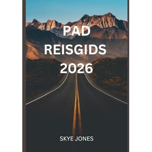 Jones, Skye PAD REISGIDS 2026: Ontdek de geest, het avontuur en de levenslessen van de Camino de Santiago Jones, Skye PAD REISGIDS 2026: Ontdek de geest, het avontuur en de levenslessen van de Camino de Santiago