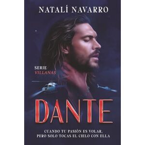 Navarro, Natali DANTE: Novela Romántica de suspense y mucha pasión. (Enemies to Lovers) Navarro, Natali DANTE: Novela Romántica de suspense y mucha pasión. (Enemies to Lovers)
