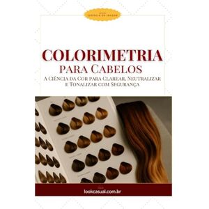 Fonseca, Jaqueline Colorimetria para Cabelos: A Ciência da Cor para Clarear, Neutralizar e Tonalizar com Segurança (Essência da Imagem) Fonseca, Jaqueline Colorimetria para Cabelos: A Ciência da Cor para Clarear, Neutralizar e Tonalizar com Segurança (Essência da Imagem)