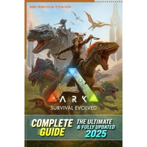 Virginia D. Blanton ARK Survival Evolved Definitive Complete Guide & Walkthrough (Latest Update 2025) All Strategies, Tips, Taming, Crafting, Base Building & Endgame Secrets Virginia D. Blanton ARK Survival Evolved Definitive Complete Guide & Walkthrough (Latest Update 2025) All Strategies, Tips, Taming, Crafting, Base Building & Endgame Secrets