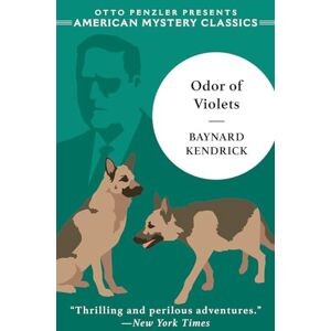 Kendrick, Baynard The Odor of Violets: A Duncan Maclain Mystery: 0 (An American Mystery Classic) Kendrick, Baynard The Odor of Violets: A Duncan Maclain Mystery: 0 (An American Mystery Classic)