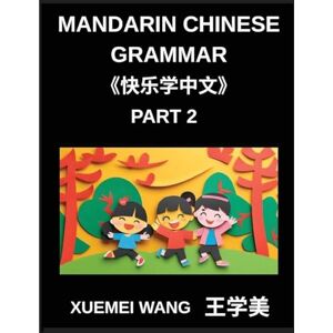 Wang, Xuemei Mandarin Chinese Characters for Kids (Part 2)- Chinese Characters Unlocked Simple Steps for Kids and Beginners Wang, Xuemei Mandarin Chinese Characters for Kids (Part 2)- Chinese Characters Unlocked Simple Steps for Kids and Beginners