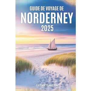 Falcon Guide de voyage de Norderney 2025: Une escapade côtière pas comme les autres Falcon Guide de voyage de Norderney 2025: Une escapade côtière pas comme les autres